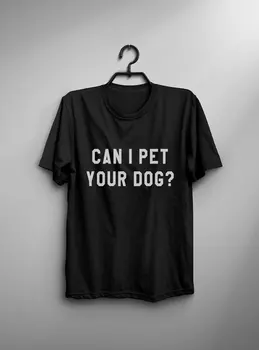 Pot să-ți mângâi câinele tricou iubitor de câini cadou tricou cu citate graphic tee pentru femei funny t-shirt iubitor de animale cadou-C840